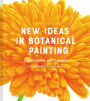 New Ideas in Botanical Painting: Composition And Colour