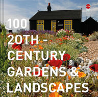 Title: 100 20th-Century Gardens and Landscapes, Author: Twentieth Century Society