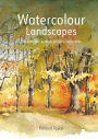 Watercolour Landscapes: The Complete Guide To Painting Landscapes