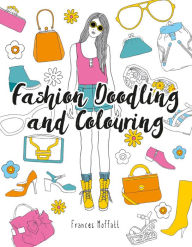 Title: Fashion Doodling and Colouring, Author: Frances Moffatt