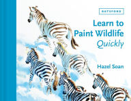 Download pdf textbooks online Learn to Paint Wildlife Quickly by Hazel Soan, Hazel Soan English version MOBI PDF 9781849947268