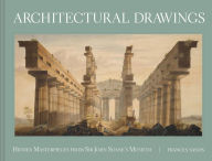 Title: Architectural Drawings: Hidden Masterpieces from Sir John Soane's Museum, Author: Frances Sands