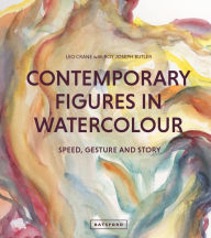 Title: Contemporary Figures in Watercolour: Speed, Gesture and Story, Author: Leo Crane