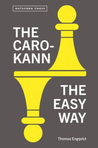 Title: The Caro-Kann: The Easy Way, Author: Thomas Engqvist