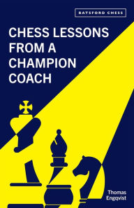 Title: Chess Lessons from a Champion Coach, Author: Thomas Engqvist