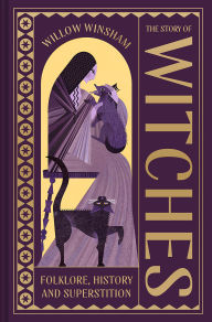 Download for free books The Story of Witches: Witchcraft, magic and the occult 9781849949064 by Willow Winsham
