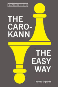 Title: The Caro-Kann the Easy Way, Author: Thomas Engqvist