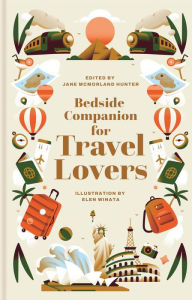 Title: Bedside Companion for Travel Lovers: An anthology of intrepid journeys for every night of the year, Author: Jane McMorland Hunter