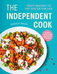 Title: The Independent Cook: Tasty recipes to set you up for life, Author: Sarah Main