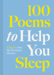 Title: 100 Poems to Help You Sleep, Author: Jane McMorland Hunter