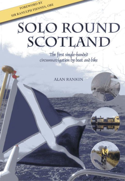 Solo Round Scotland: The first single-handed circumnavigation by boat and bike