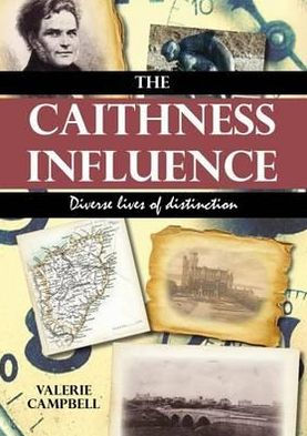 The Caithness Influence: Diverse Lives of Distinction