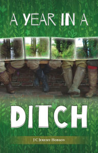 Title: A Year in a Ditch, Author: J C Jeremy Hobson