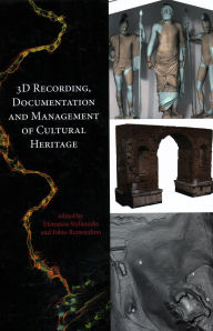 Title: 3D Recording, Documentation and Management of Cultural Heritage, Author: Efstratios Stylianidis