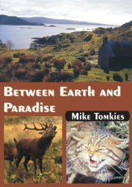 Title: Between Earth and Paradise, Author: Mike Tomkies