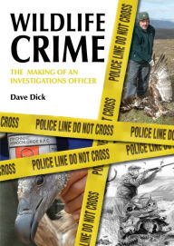 Title: Wildlife Crime, Author: Dave Dick