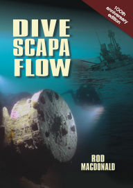 Title: Dive Scapa Flow, Author: Rod Macdonald