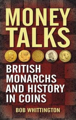 Money Talks: British Monarchs and History Coins