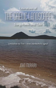 Title: Literature of the Gaelic Landscape, Author: John Murray