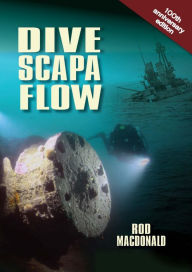 Title: Dive Scapa Flow, Author: Rod Macdonald