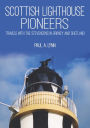 Scottish Lighthouse Pioneers: Travels with the Stevensons in Orkney and Shetland