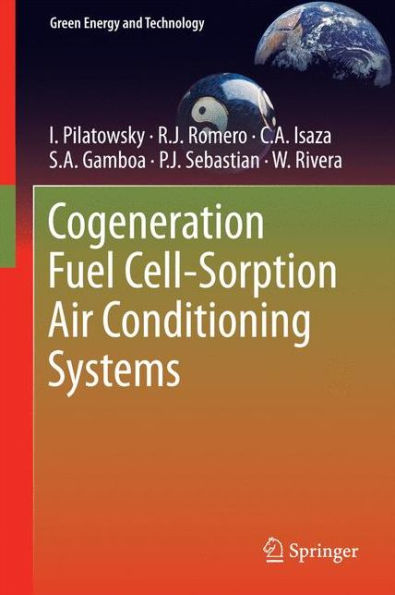 Cogeneration Fuel Cell-Sorption Air Conditioning Systems / Edition 1