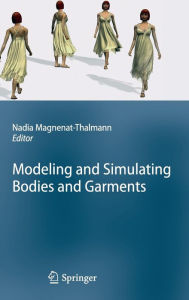 Title: Modeling and Simulating Bodies and Garments, Author: Nadia Magnenat-Thalmann