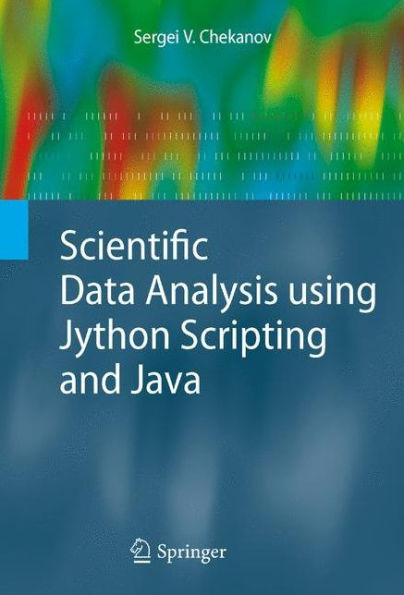 Scientific Data Analysis using Jython Scripting and Java / Edition 1