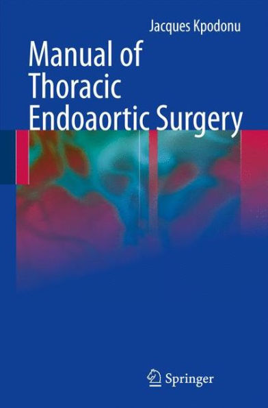 Manual of Thoracic Endoaortic Surgery / Edition 1