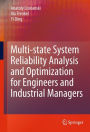 Multi-state System Reliability Analysis and Optimization for Engineers and Industrial Managers / Edition 1