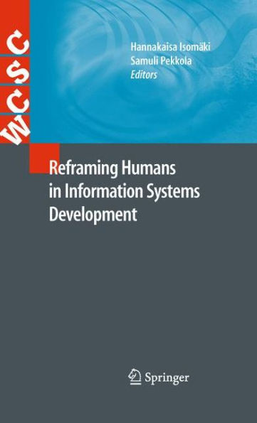 Reframing Humans in Information Systems Development / Edition 1