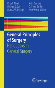 Title: General Principles of Surgery: Handbooks in General Surgery / Edition 1, Author: Kirby I. Bland