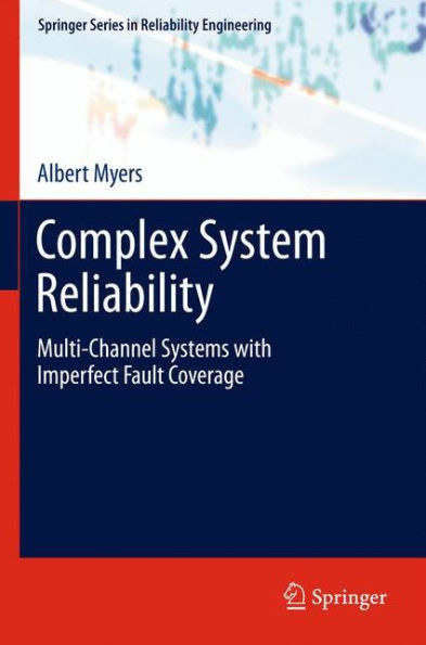 Complex System Reliability: Multichannel Systems with Imperfect Fault Coverage / Edition 2