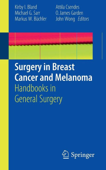 Surgery in Breast Cancer and Melanoma: Handbooks in General Surgery / Edition 1