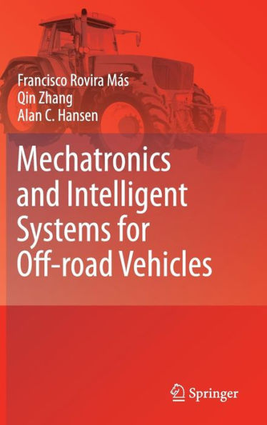 Mechatronics and Intelligent Systems for Off-road Vehicles / Edition 1