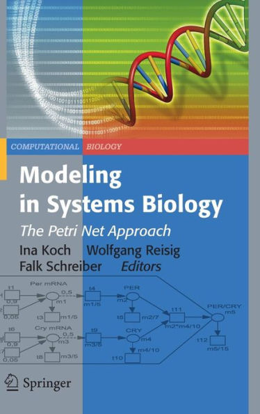 Modeling in Systems Biology: The Petri Net Approach / Edition 1