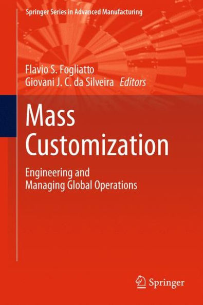 Mass Customization: Engineering and Managing Global Operations / Edition 1