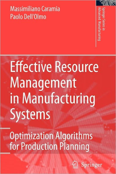 Effective Resource Management in Manufacturing Systems: Optimization Algorithms for Production Planning / Edition 1