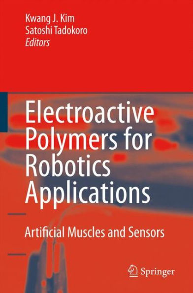 Electroactive Polymers for Robotic Applications: Artificial Muscles and Sensors / Edition 1