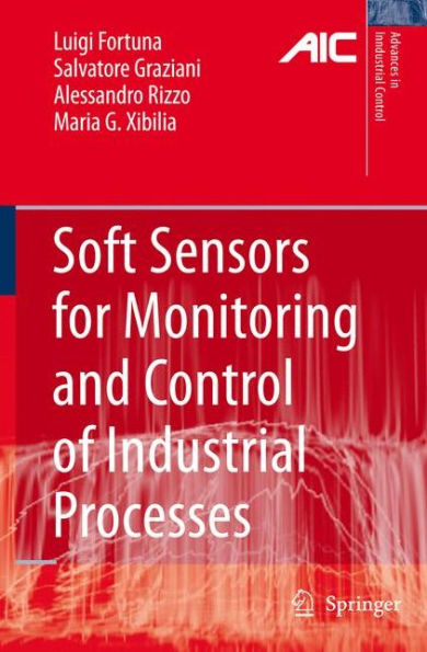 Soft Sensors for Monitoring and Control of Industrial Processes / Edition 1