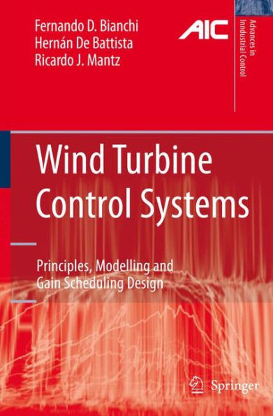 Wind Turbine Control Systems: Principles, Modelling and Gain Scheduling Design / Edition 1