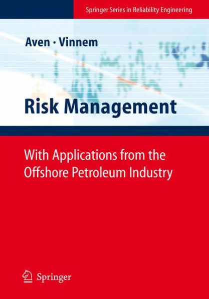 Risk Management: With Applications from the Offshore Petroleum Industry / Edition 1