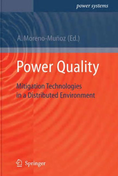 Power Quality: Mitigation Technologies in a Distributed Environment / Edition 1