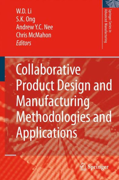 Collaborative Product Design and Manufacturing Methodologies and Applications / Edition 1