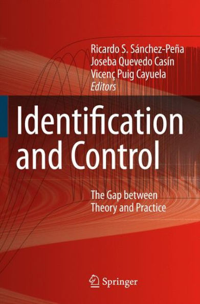 Identification and Control: The Gap between Theory and Practice / Edition 1