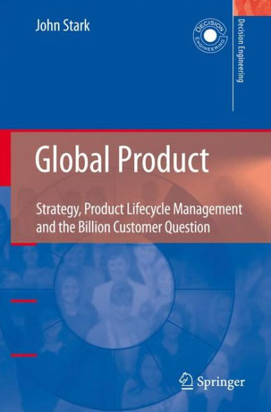 Global Product: Strategy, Product Lifecycle Management and the Billion Customer Question / Edition 1