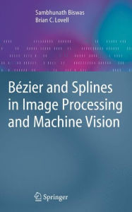 Title: Bézier and Splines in Image Processing and Machine Vision, Author: Sambhunath Biswas