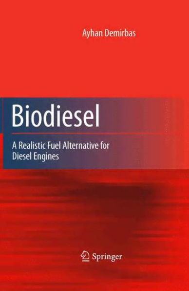 Biodiesel: A Realistic Fuel Alternative for Diesel Engines