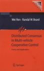 Distributed Consensus in Multi-vehicle Cooperative Control: Theory and Applications