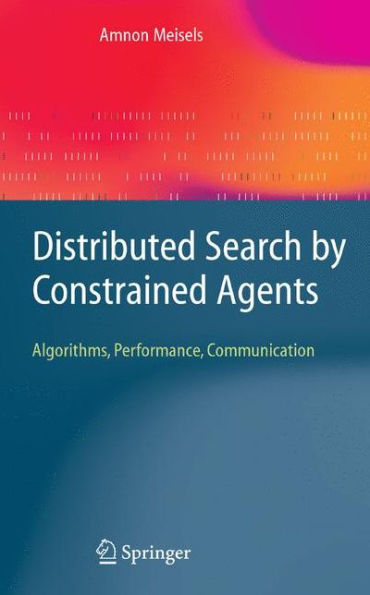 Distributed Search by Constrained Agents: Algorithms, Performance, Communication